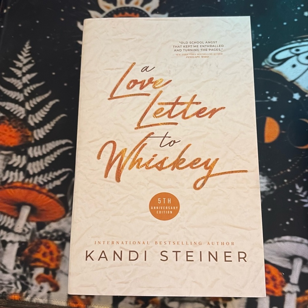 A love letter to whiskey by Kandi Steiner
